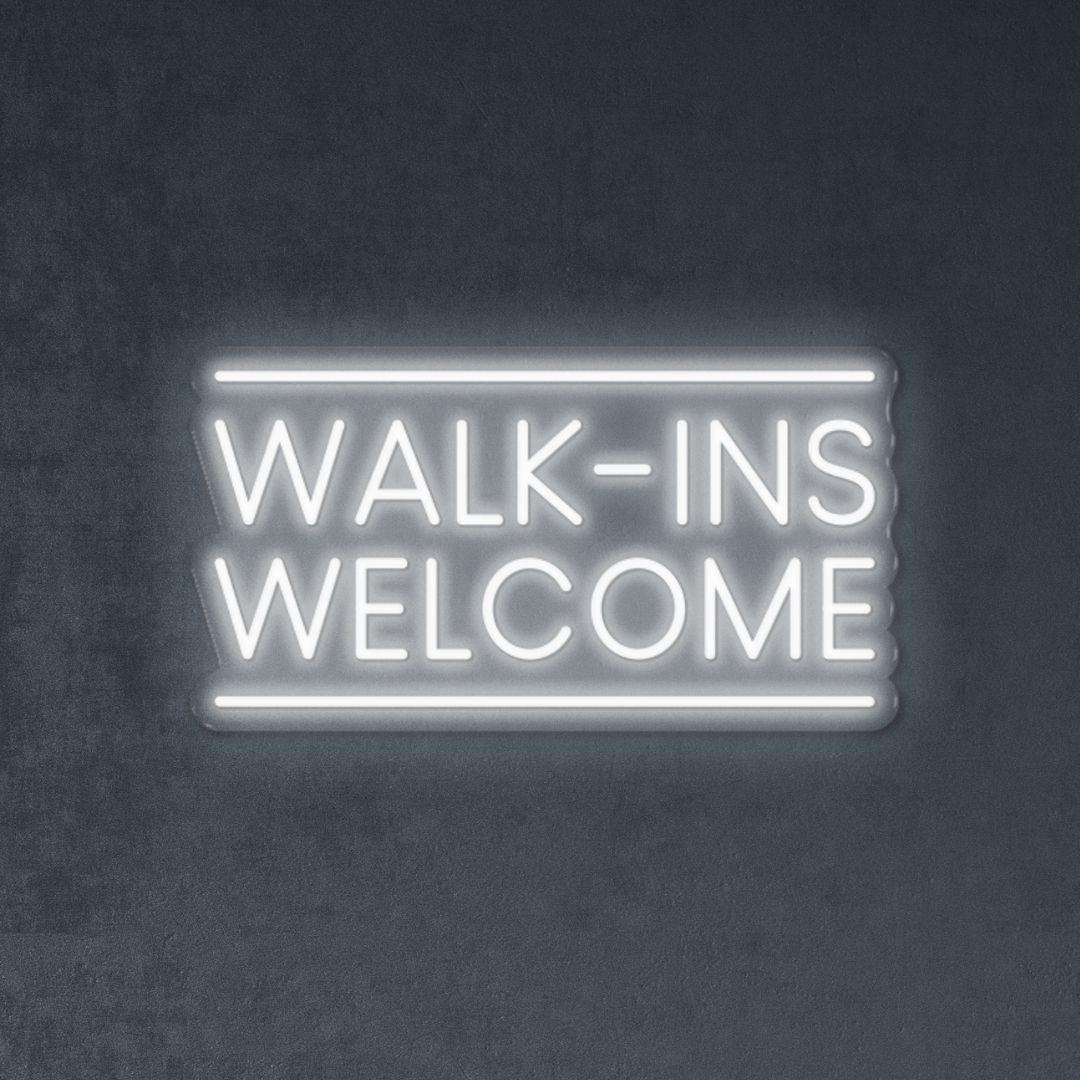 Walk-ins Welcome - Neonific