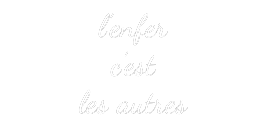 Enseigne LED néon personnalisée : l’enfer 
c’e...