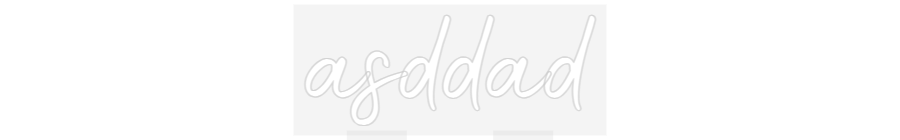 Custom LED Neon Sign: asddad - Neonific