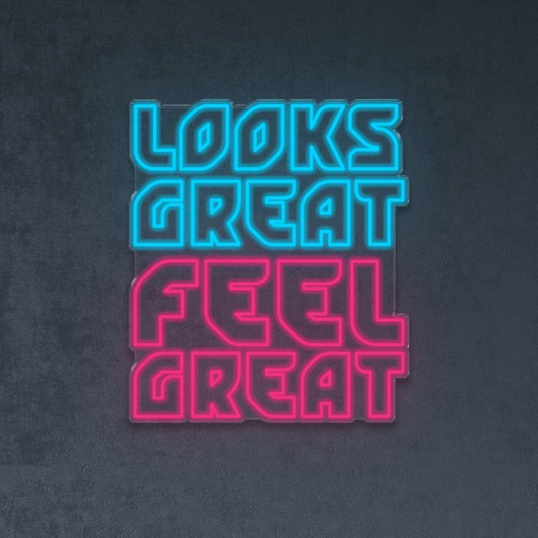 Look great feel great - Neonific