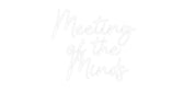 Custom LED Neon Sign: Meeting 
of ...