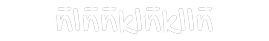 Custom LED Neon Sign: ñlññklñkllñ - Neonific