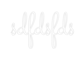 Custom LED Neon Sign: sdfdsfds