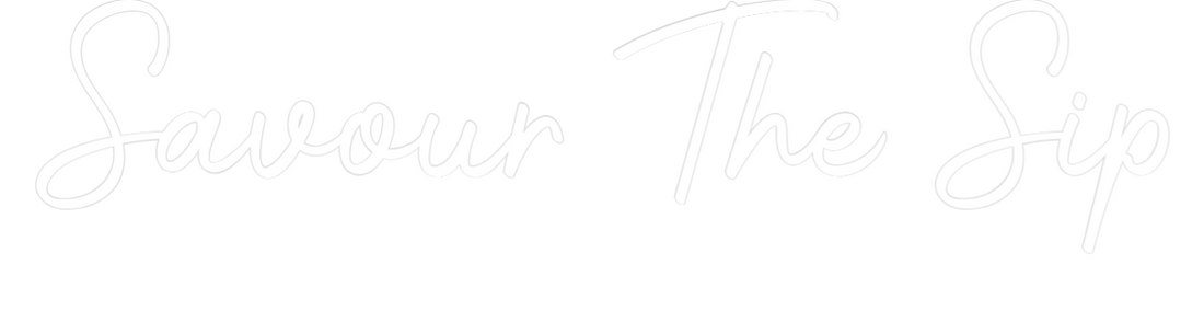 Custom LED Neon Sign: Savour The Sip