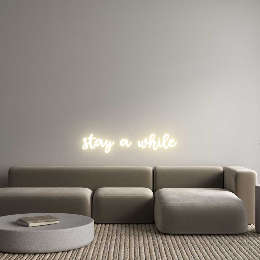 Custom LED Neon Sign: stay a while - Neonific