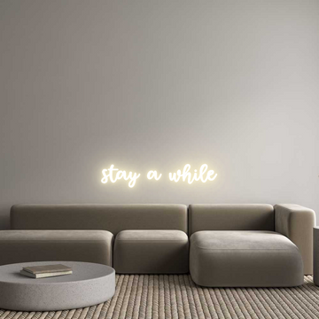 Custom LED Neon Sign: stay a while - Neonific