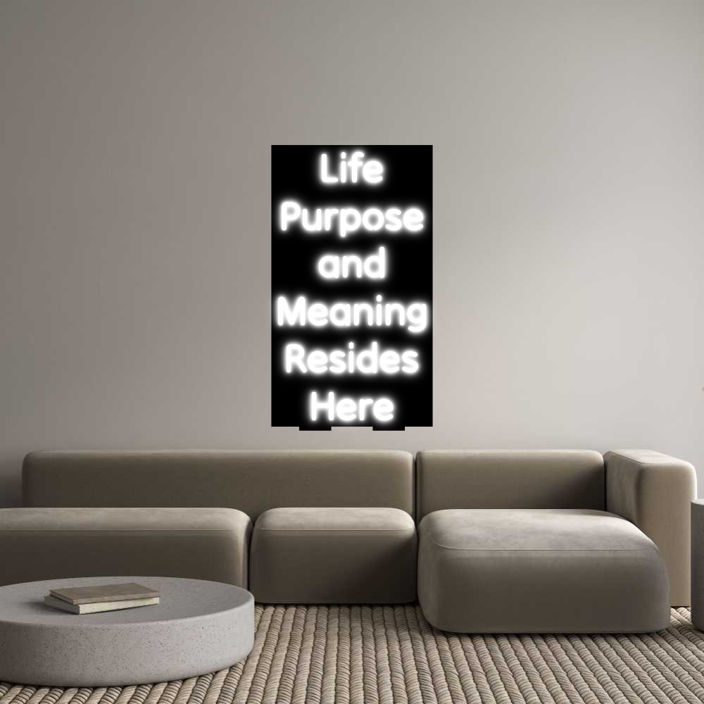 Custom LED Neon Sign: Life
Purpose...