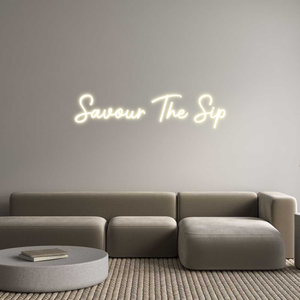 Custom LED Neon Sign: Savour The Sip