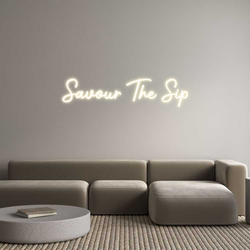 Custom LED Neon Sign: Savour The Sip