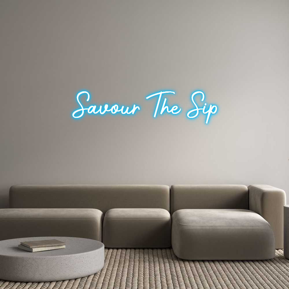 Custom LED Neon Sign: Savour The Sip
