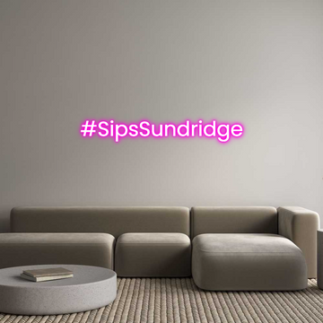 Custom LED Neon Sign: #SipsSundridge