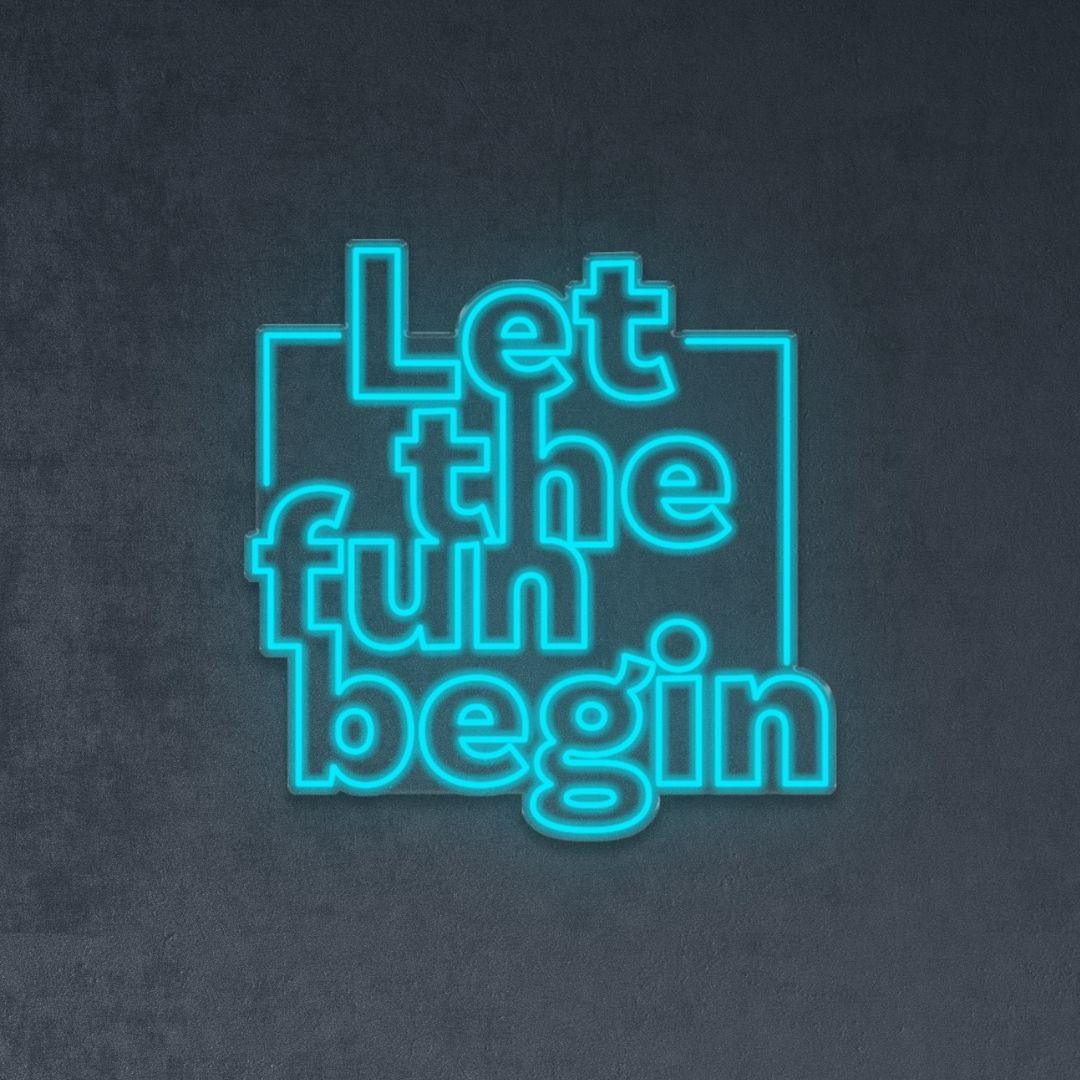 Fun Begins Let the fun begin| LED Neon Sign| Neonific
