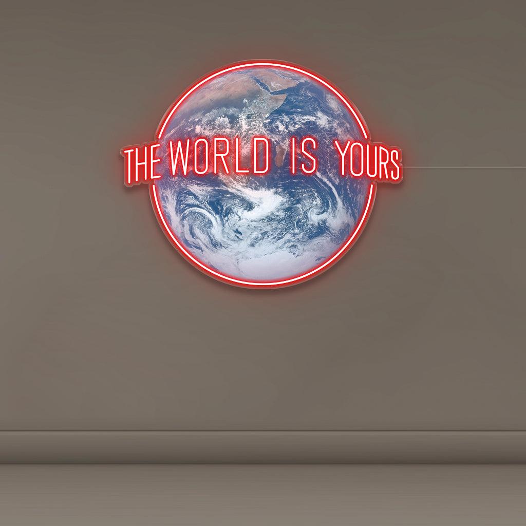 The world is yours - Neonific