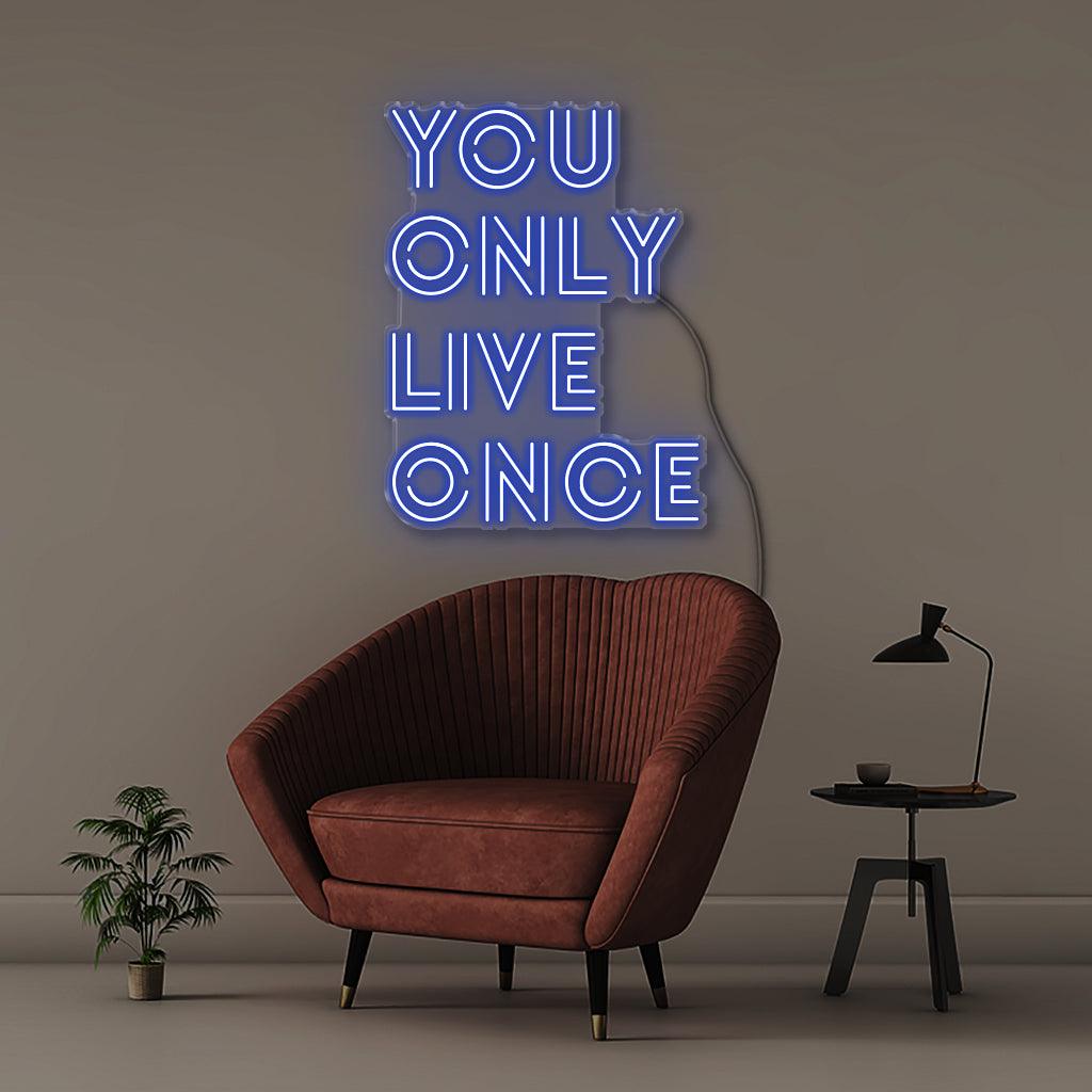 YOU ONLY LIVE ONCE - Neonific