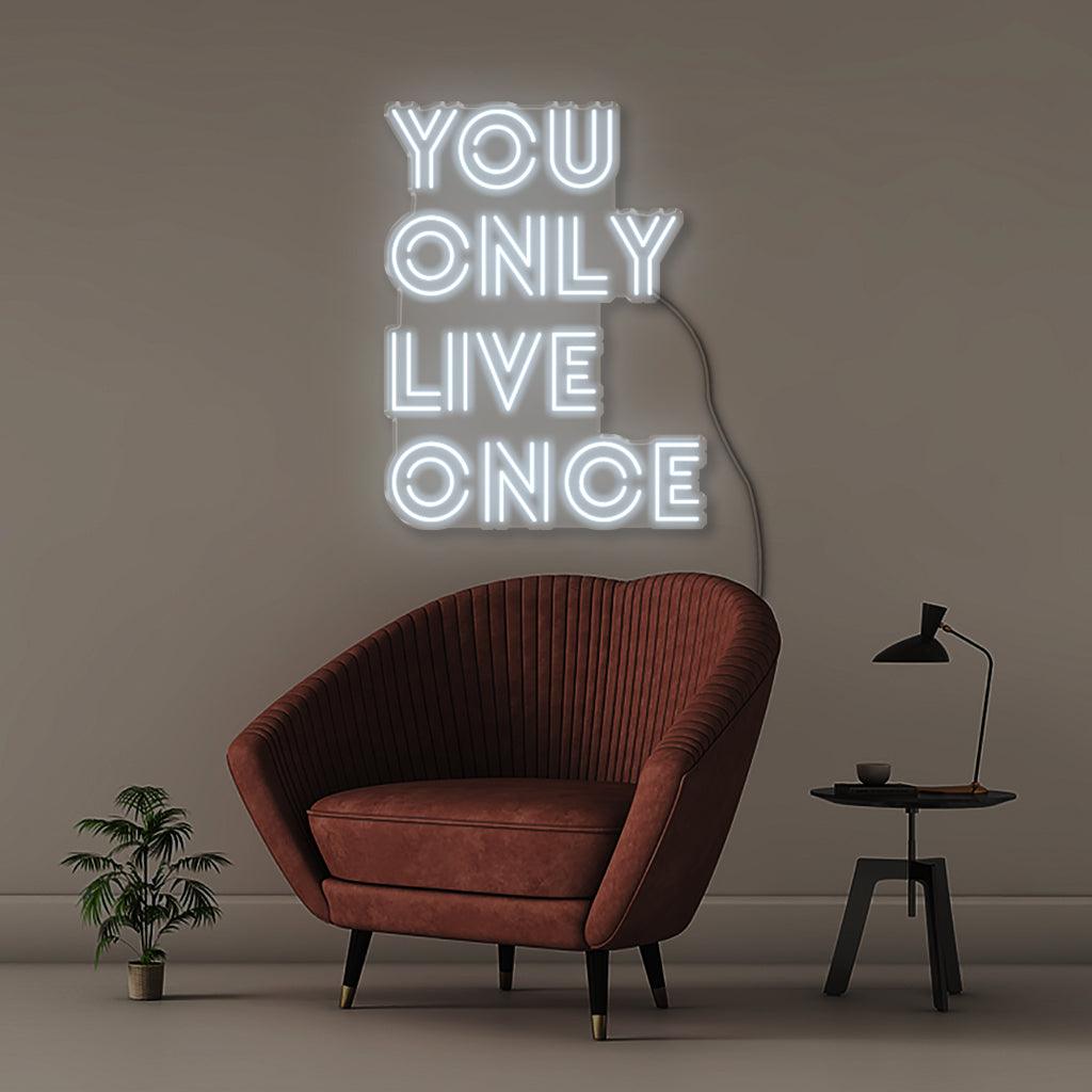 YOU ONLY LIVE ONCE