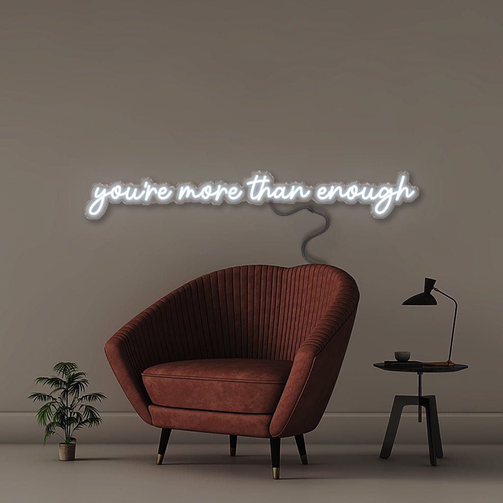 You're more than enough - Neonific - LED Neon Signs - 36" (91cm) - Cool White