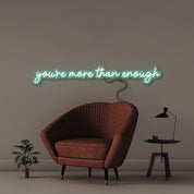 You're more than enough - Neonific - LED Neon Signs - 36" (91cm) - Sea Foam