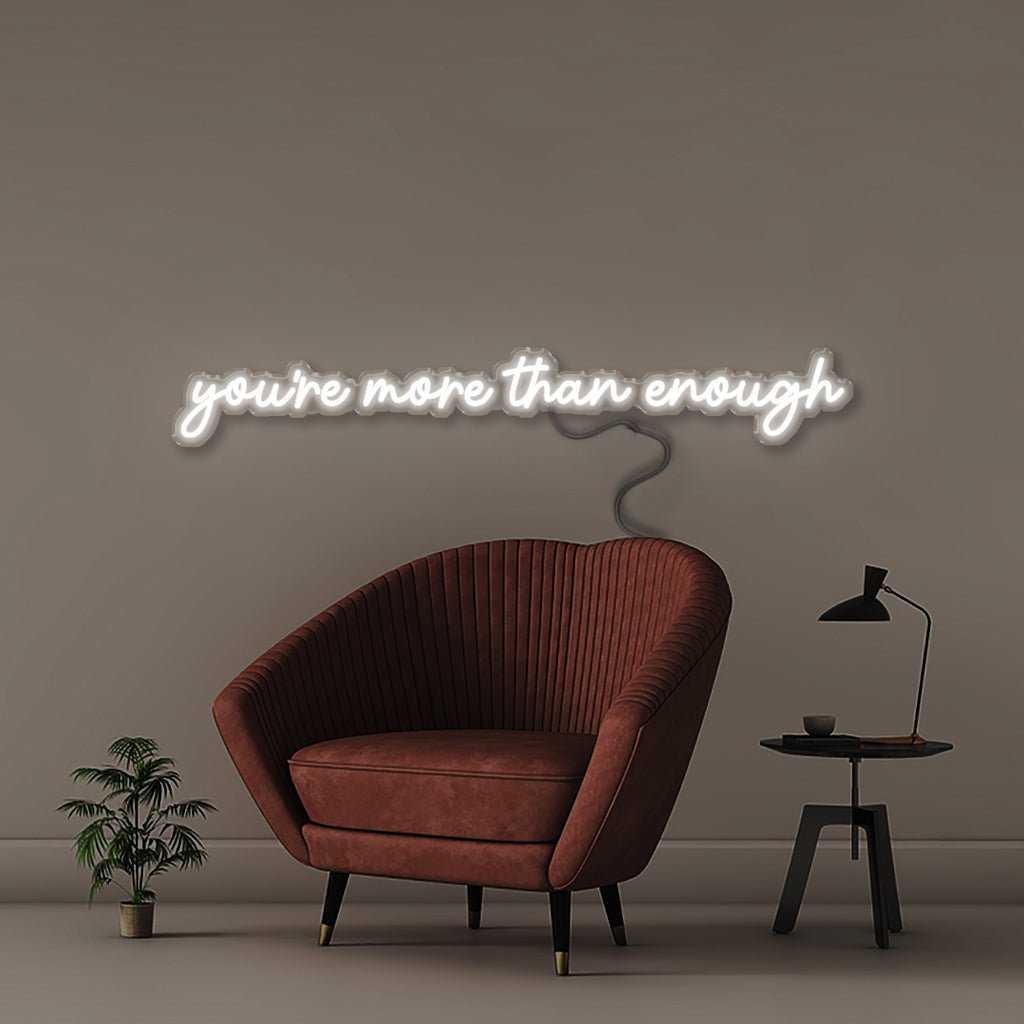 You're more than enough - Neonific - LED Neon Signs - 36" (91cm) - White